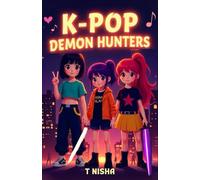 K-Pop Demon Hunters Book: Stories for Kids About Epic Adventures of Friendship, Courage, and the Music That Defeats Darkness