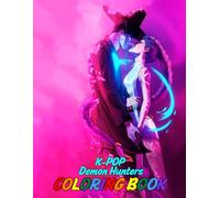 K-POP DEMON HUNTERS: COLORING BOOK, A Captivating Coloring Experience Inspired by K-Pop and Fantasy Romance, Romantic Adventures Coloring Book
