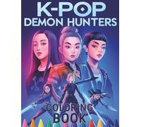K-pop Demon Hunters Coloring Book: Fun and Easy Coloring Pages K-Pop Hun-trix Perfect for Kids Ages 4-8, 8-12, Activity Book for Stress Relief