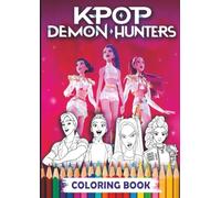 K-Pop Demon Hunters Coloring Book: JUMBO Illustration Pages Of KPops Characters and Huntrix Iconic Scenes for Children Teens Adults