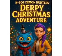 K-Pop Demon Hunters: Derpy Christmas Adventure.