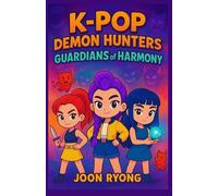 K-POP DEMON HUNTERS : GUARDIANS OF HARMONY: Inspiring short stories for kids about courage, friendship, and finding the light within.