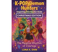K-POP Demon Hunters Inspiring Stories for Kids: The Magical Rhythm of Courage