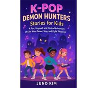 K-Pop Demon Hunters Stories for Kids: A Fun, Magical, and Musical Adventure of Kids Who Dance, Sing, and Fight Shadows