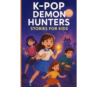 K-POP DEMON HUNTERS STORIES FOR KIDS: Adventures of Music, Magic, and Courage