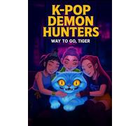 K-Pop Demon Hunters Story Way to Go, Tiger: Rumi’s Magical Mishap, a Golden Curse, and the Journey to Find Herself Again