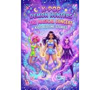 K-Pop Demon Hunters: The Magical Concert: Kids Bedtime Stories
