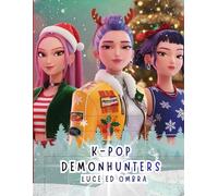 K-pop Demonhunters Luce ed Ombra: Musica Coraggio e Amicizia il destino del Natale è nelle loro mani