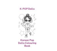 K-Pop Dolls: Korean Pop Dolls Colouring Books
