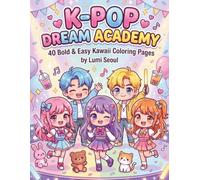 K-Pop Dream Academy: 40 Bold & Easy Kawaii Coloring Pages for Kids Ages 6-12 | Cute Idol Fashion, Bubble Tea, Music, Concert Fun & Adorable Chibi ... Original Idol Adventures, Cute Accessories