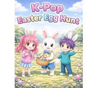 K-Pop Easter Egg Hunt Adventures: Colouring Book (Mina & Friends K Pop Adventure Series)