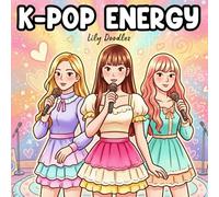 K-POP Energy Colouring Book: An Inspiring Collection of Trendy Designs for Creative Expression and Relaxation (K Pop Vibes)