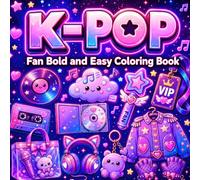 K-Pop Fan Bold and Easy Coloring Book: 52+ Cute Kawaii Fan Accessories, Music Items, Drinks, Journals, Charms and Simple Music Themed Pages