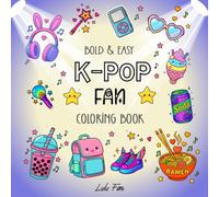 K-Pop Fan Coloring Book: Bold & Easy | For Girly Girls, Kids, Teens & Adults- Cute Korean Aesthetics, Music Themes, Food, Fashion & Kawaii Accessories