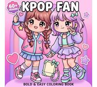 K-Pop Fan Coloring Book: Fun And Relaxing Coloring Pages For Girls, Kids, Teens, And Young Adults Who Love Fashion, Accessories, And Sweet Idols