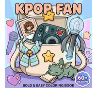 K-Pop Fan Coloring Book: Over 60 Bold And Easy Pages With Trendy Fashion, Cute Extras, Stage Energy, And Dreamy Girly Style