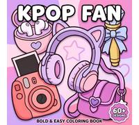 K-Pop Fan Coloring Book: Over 60 Bold And Easy Pages With Trendy Outfits, Sweet Accessories, Music Energy, And Cute Girly Aesthetic Vibes
