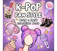 K-Pop Fan Style Coloring Book: Bold and Easy Coloring for Teens and K-Pop Fans, Featuring Cute and Aesthetic Music-Themed Designs, Accessories and ... Perfect Gift for Girls, Kids and K-Pop Lovers