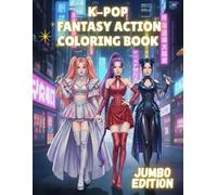 K-Pop Fantasy Action Coloring Book - JUMBO SIZED (100 Pages) for Fans!: Featuring Idols on Stage, Fantasy Action, Dance Practice, Stage Fashion, Group ... Video Filming - Day in the Life of an Idol!