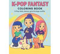 K-POP FANTASY COLORING BOOK: K-Pop idols, demon girls & stage outfits