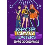 K-Pop Fantasy Hunters Coloring pages: Livre de Coloriage K-Pop Fantasy : 52 Illustrations d’Idoles et Chasseurs Surnaturels | Univers Dark & Concerts Inspirés | 108 Pages