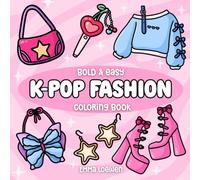 K-pop Fashion: Bold and Easy Coloring Book with Kpop Outfits for K-pop Fans, Teens, Adults and Girly Girls