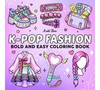 K-Pop Fashion Coloring Book: 45 Bold and Easy Designs Featuring Cute & Aesthetic Korean Pop Music Vibes For kids, Teens and Adults