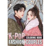 K-pop Fashion Couples Coloring Book: Experience the Magic of K-pop Fashionable Couples for Teens Relaxing and Stylish Coloring Adventure