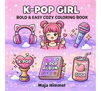 K-Pop Girl Bold & Easy Coloring Book for Teens: 40 Simple, Cute and Trendy K-Pop-Inspired Pages for Relaxation and Fun (Cute K-Pop Coloring Books)