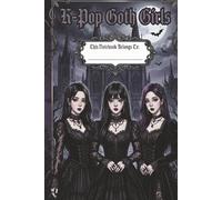 K-Pop Goth Girls Composition Book: Celebrate Your Unique Style | The Ultimate Journal for K-Pop Fans | Gothic K-pop fandom diary