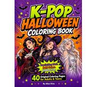 K-Pop Halloween Coloring Book: Bewitching Idols, Bold Colors, Endless Fun - 40 Original Spooky-Cute Designs for Adults & Teens