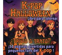 K-pop Halloween - Libro para colorear infantil: 50 dibujos divertidos con ídolos, calabazas y fantasmas - Ideal para niños y niñas fans del K-pop