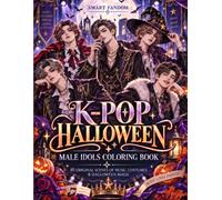 K-POP HALLOWEEN: Male Idols Coloring Book: 45 Original Scenes of Music, Costumes & Halloween Magic