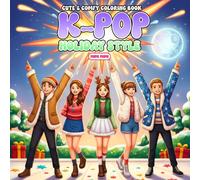 K-Pop Holiday Style Coloring Book: Festive K-Pop Fashion, Cute Idol Holiday Moments, and Cozy Christmas-Themed Scenes to Color