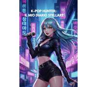 K-Pop Hunter: Il Mio Diario Stellare: Diario Personale Hunter Style - 136 Pagine per Scrivere la Tua Storia e Celebrare i Tuoi Idol
