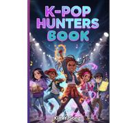 K-POP HUNTERS BOOK: Ein episches Abenteuer-Bilderbuch, das Kindern Mut, Zusammenhalt und Freundschaft lehrt