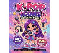 K-Pop Icons Coloring Book: K-Pop Idol Fashion Coloring Book for Kids, Tweens, Teens, & Adults | Cute, Stress free Designs of Kawaii Art Aesthetic | ... Adorable Gifts For Girls and Pop Music Lovers