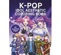 K-Pop Idol Aesthetic Coloring Book: Trendy Idol Fashion and Korean-Inspired Anime Designs to Color