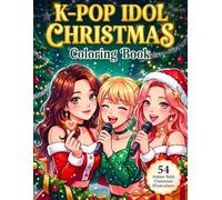 K-Pop Idol Christmas Coloring Book: 54 Anime-Style Christmas Illustrations Featuring Festive Idol Scenes | Relaxing Holiday Coloring Fun for All Ages