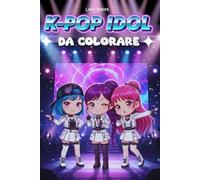 K-Pop Idol: coloriamo insieme (Colori e magie)