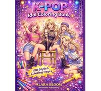 K-Pop Idol Coloring Book for Teens & Adults: 100 Unique Pages of Stylish Idols, Concert Scenes, Fashion & Cute K-Pop Moments