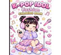 K-Pop Idol Fashion Coloring Book: Cute Chibi Pop Star Designs with Stylish Idol Outfits and Kawaii Music Scenes | Fun & Relaxing Coloring Book for Kids, Tweens, Teens, and Pop Music Fans