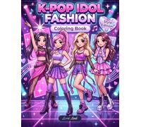 K-Pop Idol Fashion Coloring Book: Cute K-Pop-Inspired Fashion Designs with Stylish Characters, Stage Outfits, Streetwear & Decorative Borders | Gifts ... Stans (K-Pop Fan Coloring Book Collection)