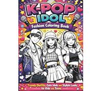 K-Pop Idol Fashion Coloring Book: K-Pop Fashion, Idol Style, and Creative Coloring for Kids and Teens (K-Pop Coloring)
