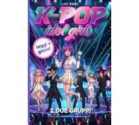 K-Pop Idol Girls: leggi e colora gli idoli K-Pop per bambini e bambine: leggi e colora gli idoli K-Pop per bambini e bambine