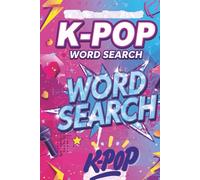 K-Pop Idol Hits Word Search Puzzle Book: Song Titles & Groups for Fans: K-Pop Fan Activity Book with Idol and Song Name Puzzles