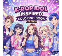 K-Pop Idol Inspired Coloring Book Teens: Stylish Idol Fashion, Dance, Music & Aesthetic Coloring Pages for Creative Teens - Bold & Easy Relaxing Fun