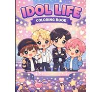 K-Pop Idol Life Coloring Book: A Pop Idol Fantasy Coloring Book