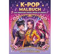 K-Pop Idol Squad Malbuch fuer Maedchen und Teenies: 50 Manga-Ausmalbilder im K-Pop-Stil - Begleite Luna, Violet und Scarlet durch Konzerte, Fantasie-Abenteuer und ikonische K-Pop-Momente!