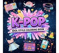 K-pop Idol Style Coloring Book: Simple and Fun K-pop Inspired Coloring Pages for Kids, Teens and Adults